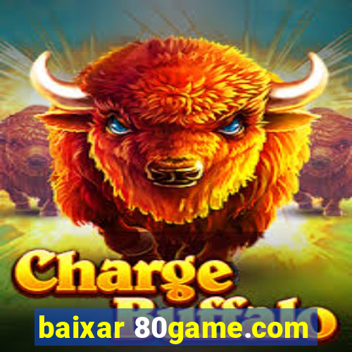 baixar 80game.com